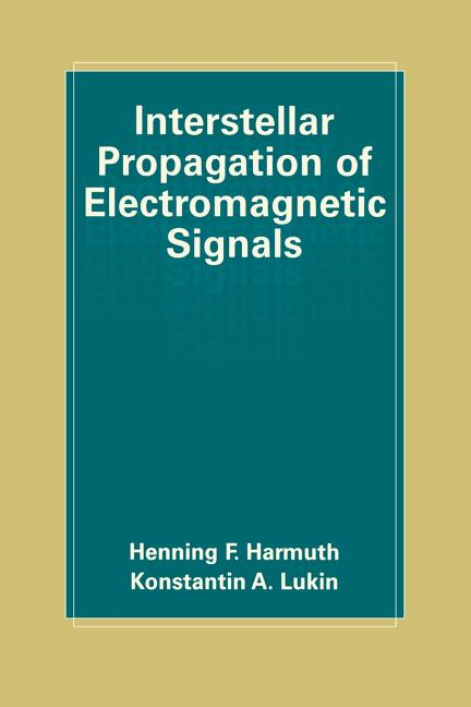 Interstellar Propagation of Electromagnetic Signals (Softcover Reprint of the Original 1st 2000)