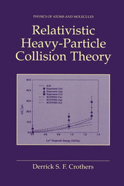 Relativistic Heavy-Particle Collision Theory (Softcover Reprint of the Original 1st 2000)
