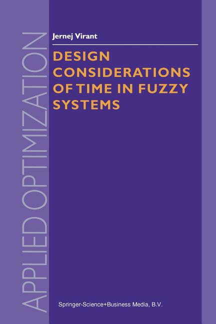 Design Considerations of Time in Fuzzy Systems (Softcover Reprint of the Original 1st 2000)