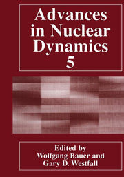 Advances in Nuclear Dynamics 5 (Softcover Reprint of the Original 1st 1999)