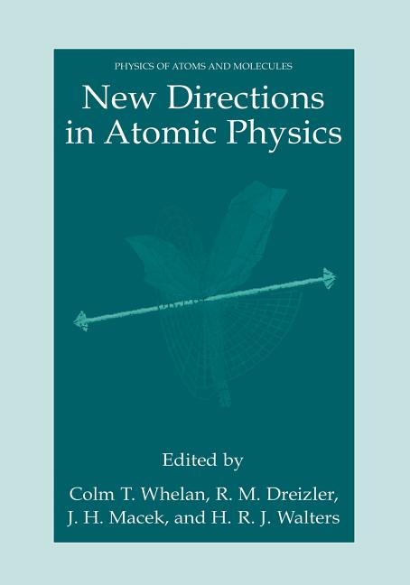 New Directions in Atomic Physics (Softcover Reprint of the Original 1st 1999)