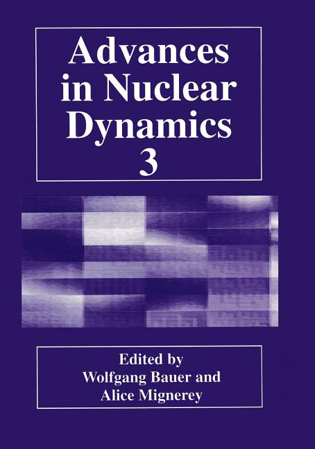 Advances in Nuclear Dynamics 3 (1997)