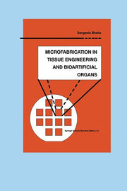 Microfabrication in Tissue Engineering and Bioartificial Organs (Softcover Reprint of the Original 1st 1999)