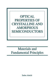 Optical Properties of Crystalline and Amorphous Semiconductors: Materials and Fundamental Principles (Softcover Reprint of the Original 1st 1999)
