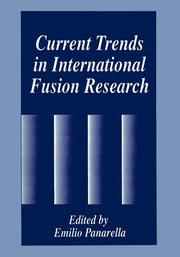 Current Trends in International Fusion Research (Softcover Reprint of the Original 1st 1997)