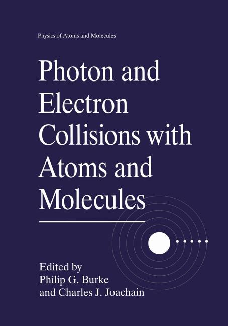 Photon and Electron Collisions with Atoms and Molecules (Softcover Reprint of the Original 1st 1997)