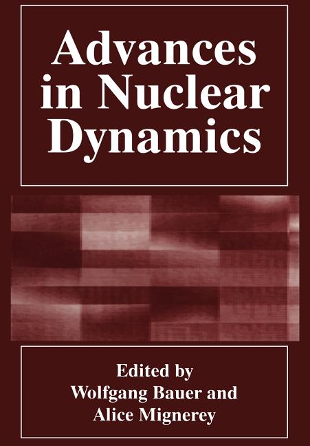 Advances in Nuclear Dynamics (Softcover Reprint of the Original 1st 1996)
