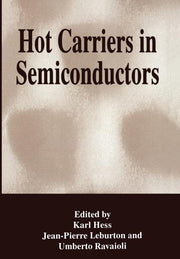 Hot Carriers in Semiconductors (Softcover Reprint of the Original 1st 1996)