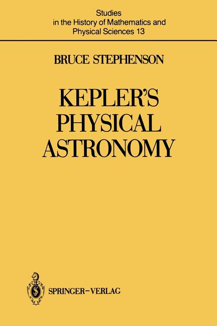 Kepler's Physical Astronomy (Softcover Reprint of the Original 1st 1987)