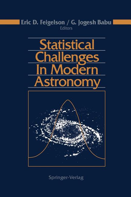 Statistical Challenges in Modern Astronomy (Softcover Reprint of the Original 1st 1992)