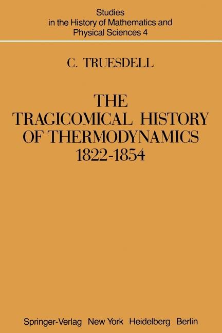 The Tragicomical History of Thermodynamics, 1822-1854 (Softcover Reprint of the Original 1st 1980)