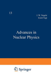 Advances in Nuclear Physics: Volume 13 (Softcover Reprint of the Original 1st 1984)