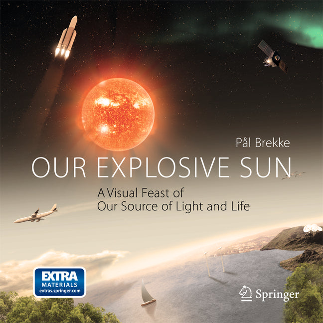 Our Explosive Sun: A Visual Feast of Our Source of Light and Life
