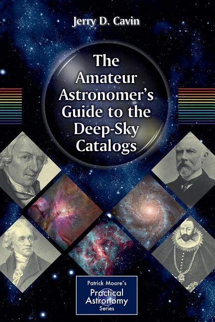 The Amateur Astronomer's Guide to the Deep-Sky Catalogs