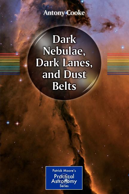 Dark Nebulae, Dark Lanes, and Dust Belts (2012)
