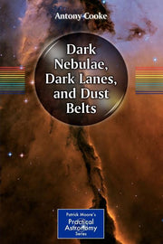 Dark Nebulae, Dark Lanes, and Dust Belts (2012)