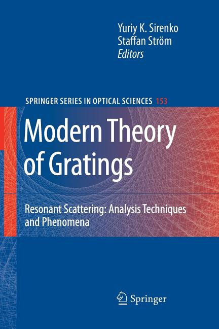 Modern Theory of Gratings: Resonant Scattering: Analysis Techniques and Phenomena (2010)