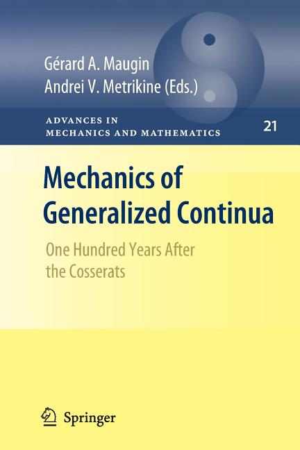 Mechanics of Generalized Continua: One Hundred Years After the Cosserats (2010)