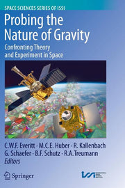 Probing the Nature of Gravity: Confronting Theory and Experiment in Space (2010)