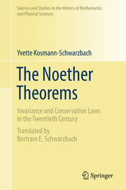 The Noether Theorems: Invariance and Conservation Laws in the Twentieth Century (2011)