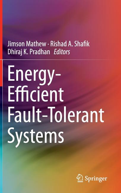Energy-Efficient Fault-Tolerant Systems (2014)