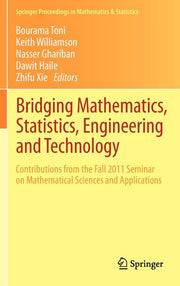 Bridging Mathematics, Statistics, Engineering and Technology: Contributions from the Fall 2011 Seminar on Mathematical Sciences and Applications (2012