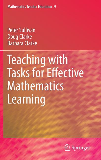Teaching with Tasks for Effective Mathematics Learning (2013)