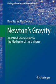 Newton's Gravity: An Introductory Guide to the Mechanics of the Universe (2012)