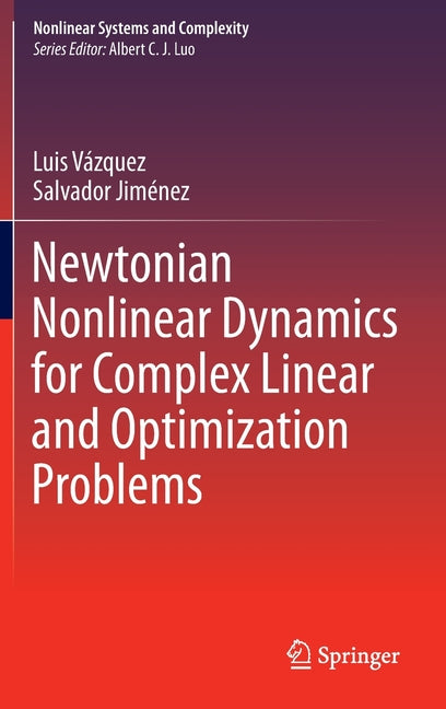 Newtonian Nonlinear Dynamics for Complex Linear and Optimization Problems (2013)