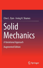 Solid Mechanics: A Variational Approach, Augmented Edition (2013)