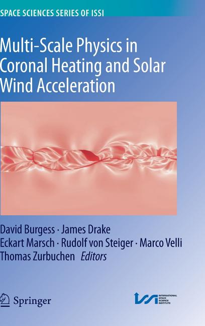 Multi-Scale Physics in Coronal Heating and Solar Wind Acceleration: From the Sun Into the Inner Heliosphere (2013)