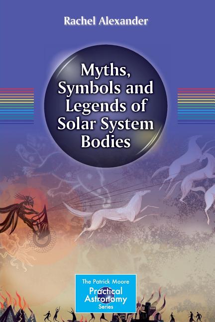 Myths, Symbols and Legends of Solar System Bodies (2015)