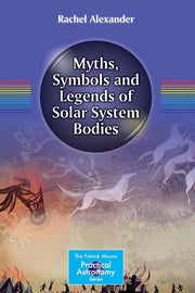 Myths, Symbols and Legends of Solar System Bodies (2015)