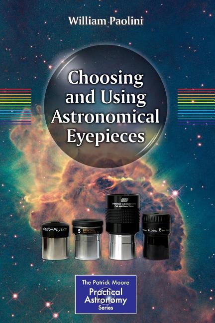 Choosing and Using Astronomical Eyepieces (2013)