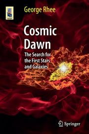 Cosmic Dawn: The Search for the First Stars and Galaxies (2013)