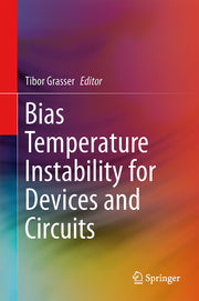 Bias Temperature Instability for Devices and Circuits (2014)