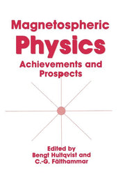 Magnetospheric Physics: Achievements and Prospects (Softcover Reprint of the Original 1st 1990)