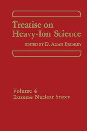 Treatise on Heavy-Ion Science: Volume 4 Extreme Nuclear States (Softcover Reprint of the Original 1st 1985)