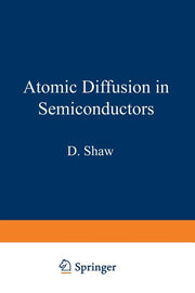 Atomic Diffusion in Semiconductors (Softcover Reprint of the Original 1st 1973)