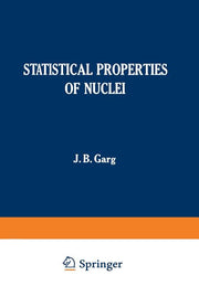 Statistical Properties of Nuclei: Proceedings of the International Conference on Statistical Properties of Nuclei, Held at Albany, New York, August 23