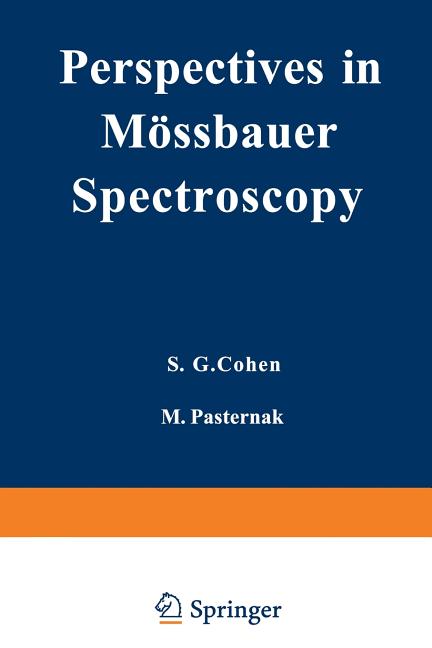 Perspectives in Mossbauer Spectroscopy: Proceedings of the International Conference on Applications of the Mossbauer Effect, Held at Ayeleth Hashahar,