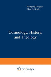 Cosmology, History, and Theology (Softcover Reprint of the Original 1st 1977)