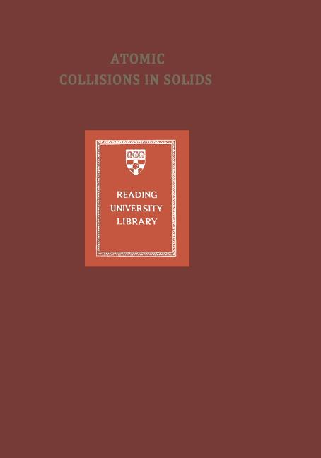 Atomic Collisions in Solids: Volume 2 (Softcover Reprint of the Original 1st 1975)