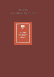 Atomic Collisions in Solids: Volume 2 (Softcover Reprint of the Original 1st 1975)