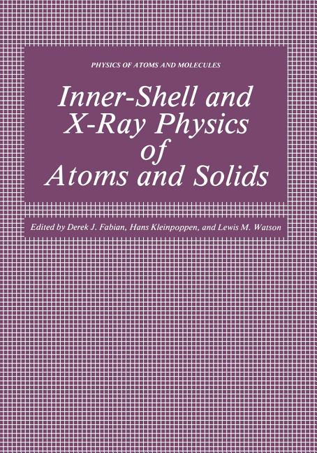 Inner-Shell and X-Ray Physics of Atoms and Solids (Softcover Reprint of the Original 1st 1981)