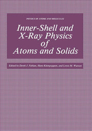 Inner-Shell and X-Ray Physics of Atoms and Solids (Softcover Reprint of the Original 1st 1981)