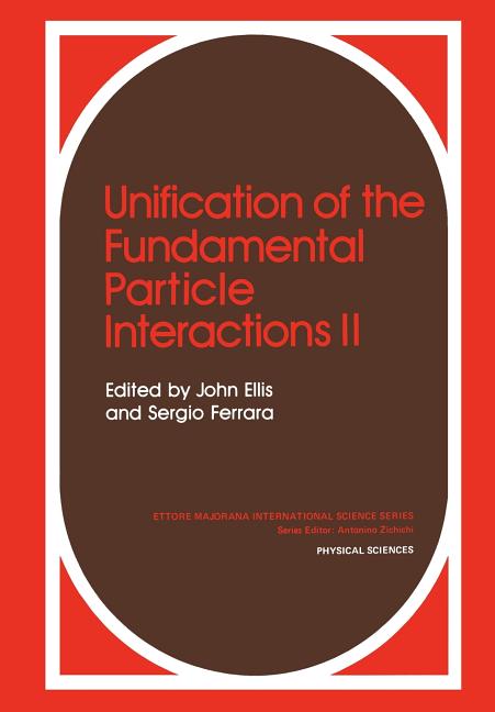 Unification of the Fundamental Particle Interactions II (Softcover Reprint of the Original 1st 1983)