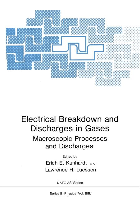 Electrical Breakdown and Discharges in Gases: Part B Macroscopic Processes and Discharges (Softcover Reprint of the Original 1st 1983)