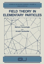 Field Theory in Elementary Particles (Softcover Reprint of the Original 1st 1983)