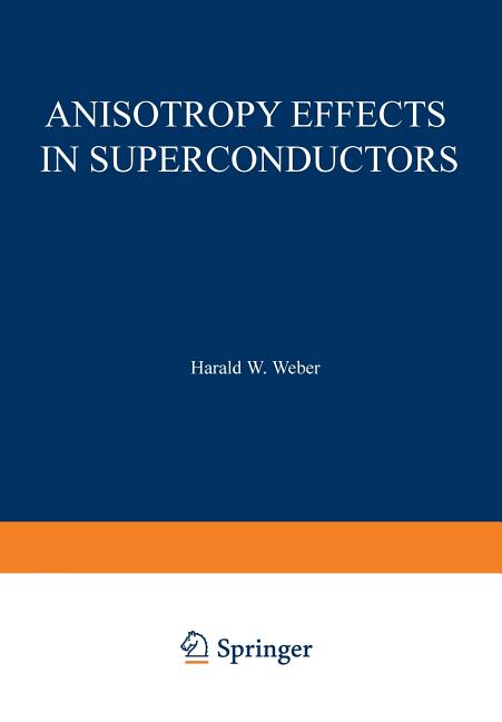 Anisotropy Effects in Superconductors (Softcover Reprint of the Original 1st 1977)